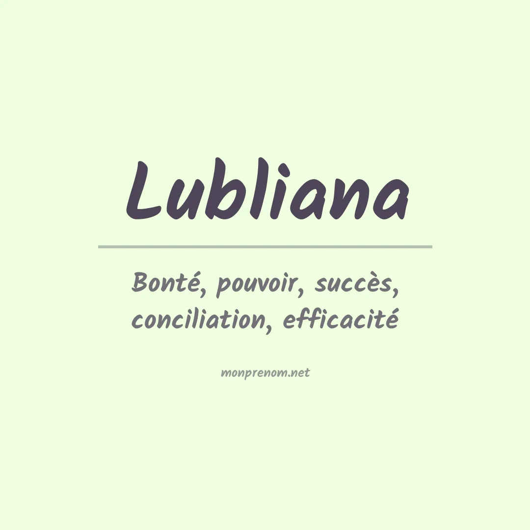Signification du prénom Lubliana