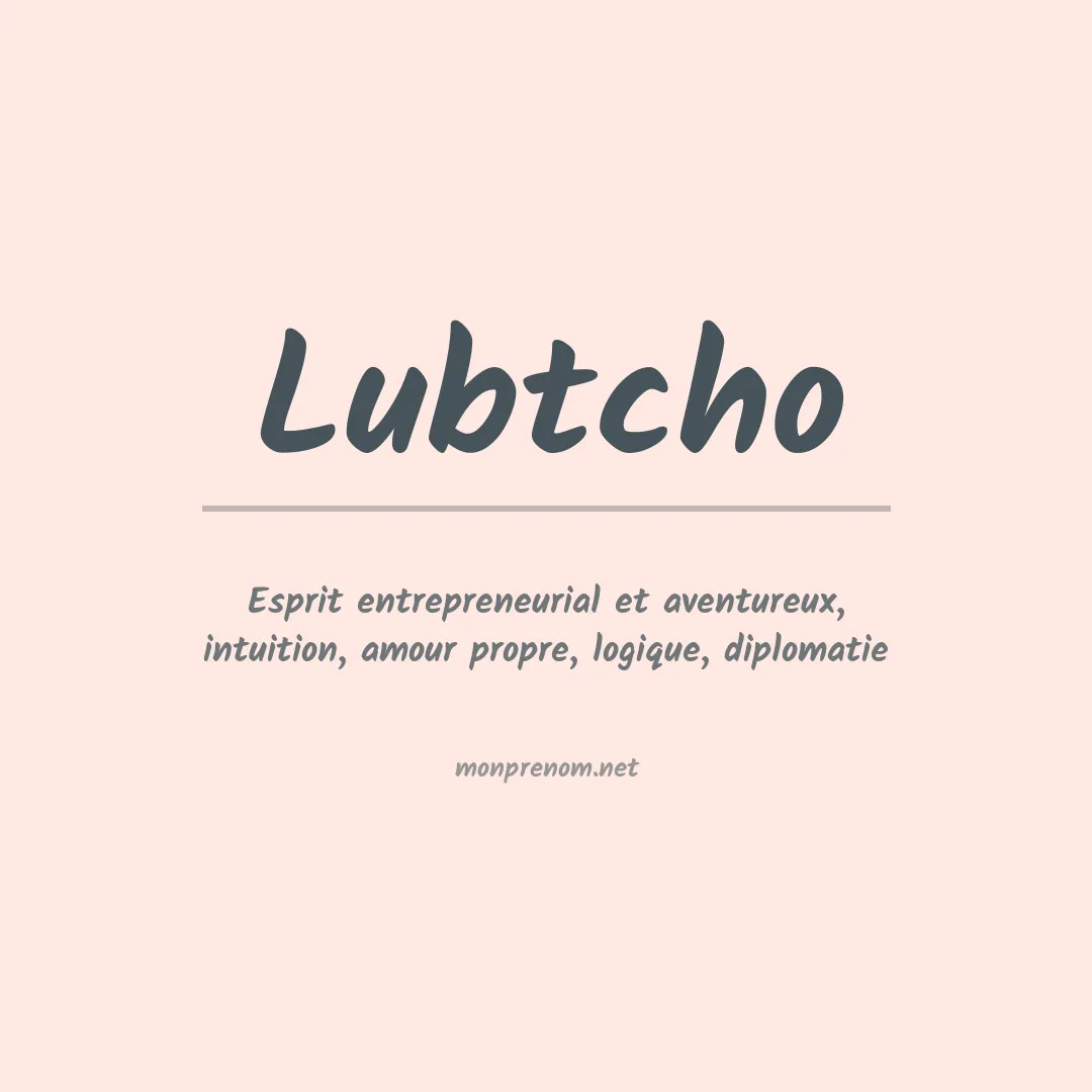 Signification du prénom Lubtcho