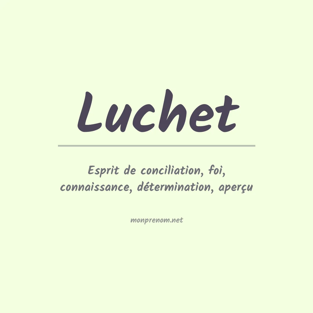 Signification du prénom Luchet