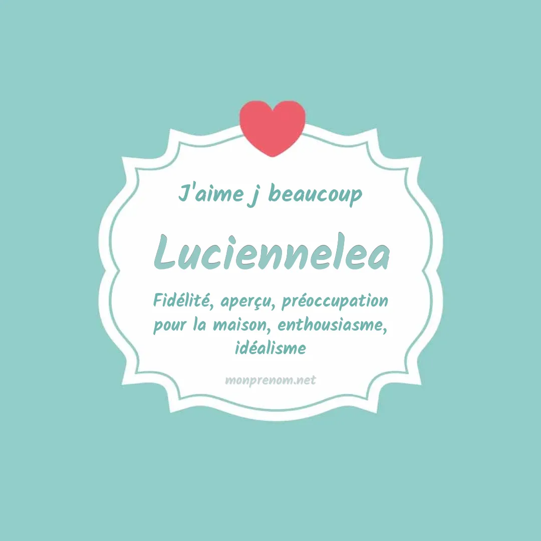 J'aime beaucoup Luciennelea