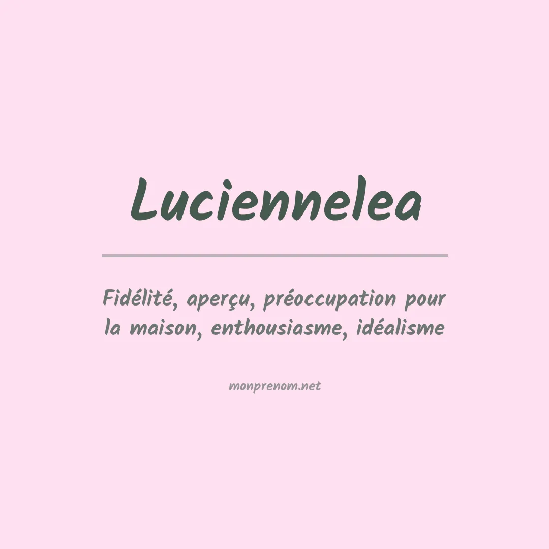 Signification du prénom Luciennelea