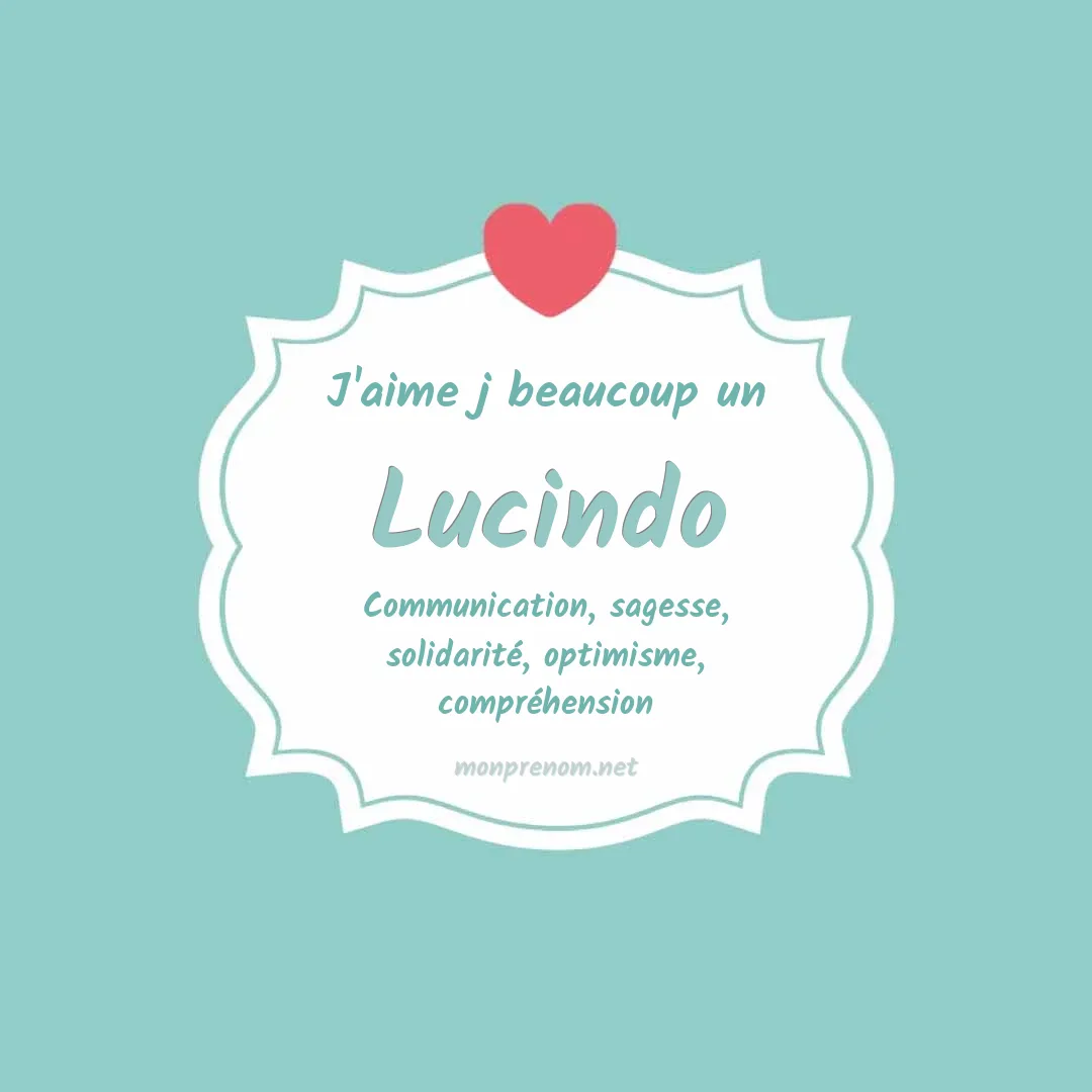 J'aime beaucoup Lucindo