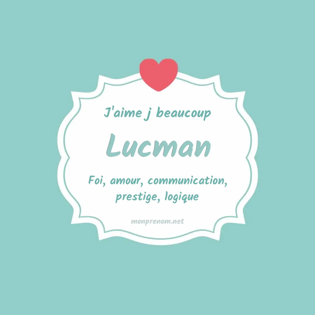 J'aime beaucoup Lucman