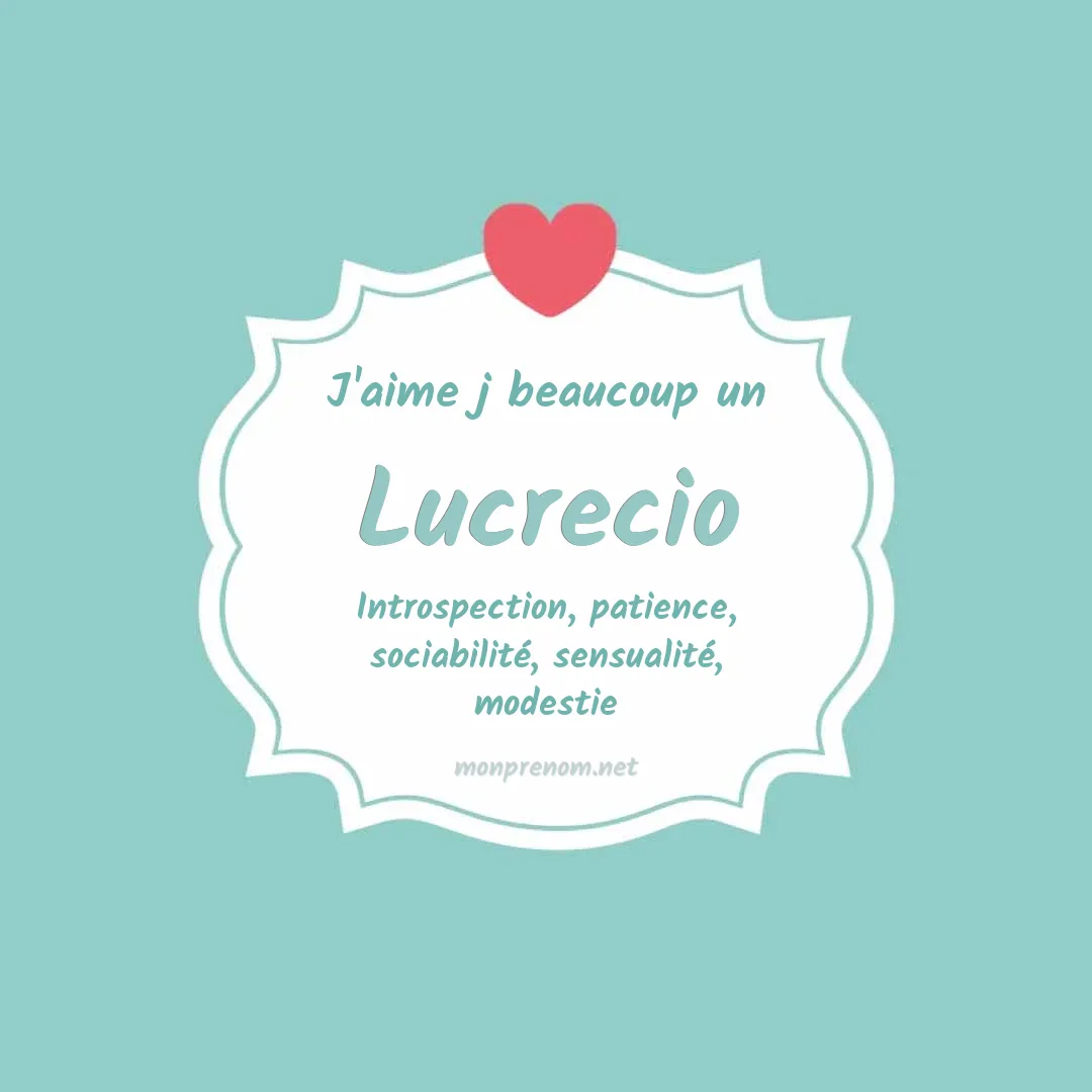 J'aime beaucoup Lucrecio