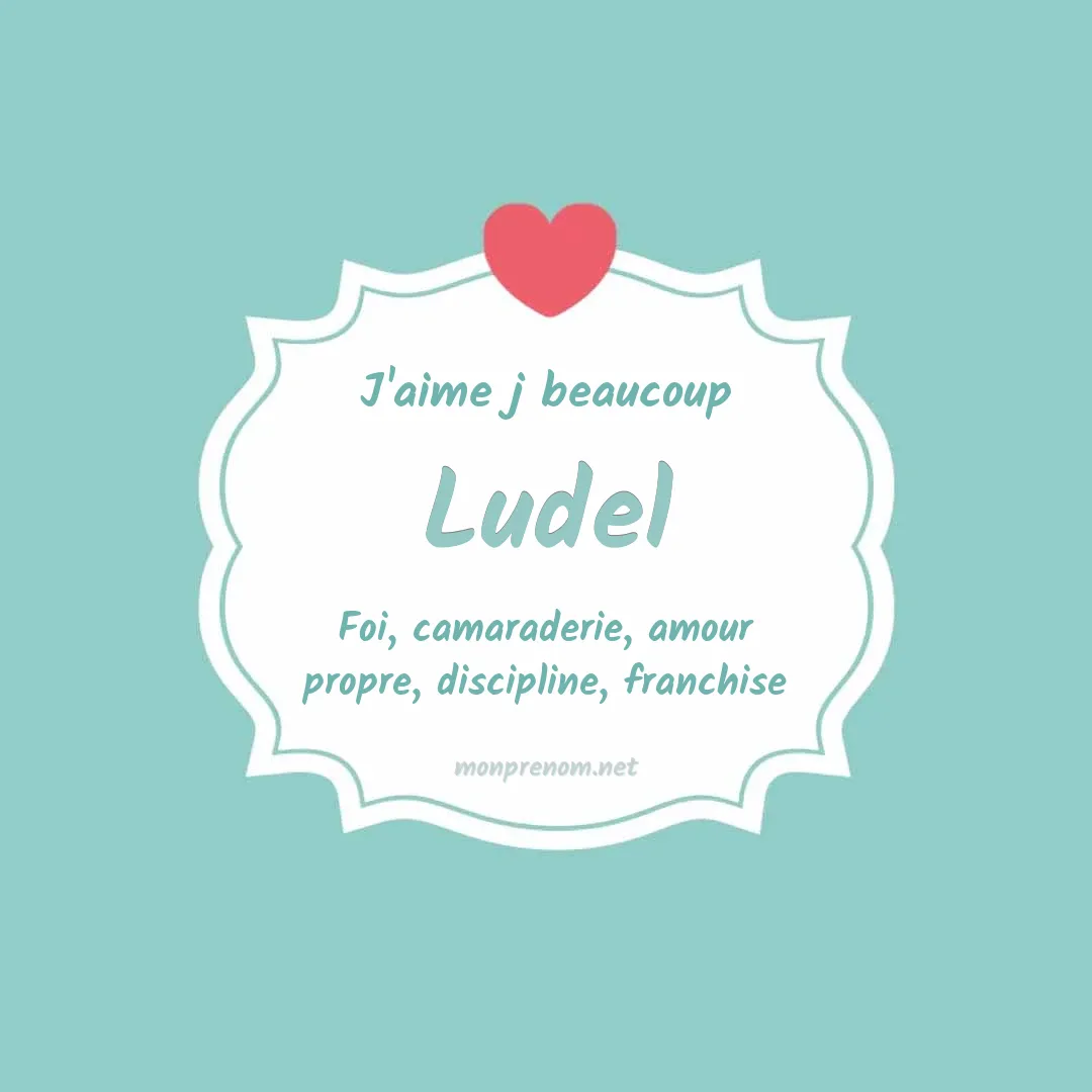 J'aime beaucoup Ludel