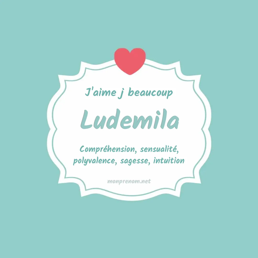 J'aime beaucoup Ludemila