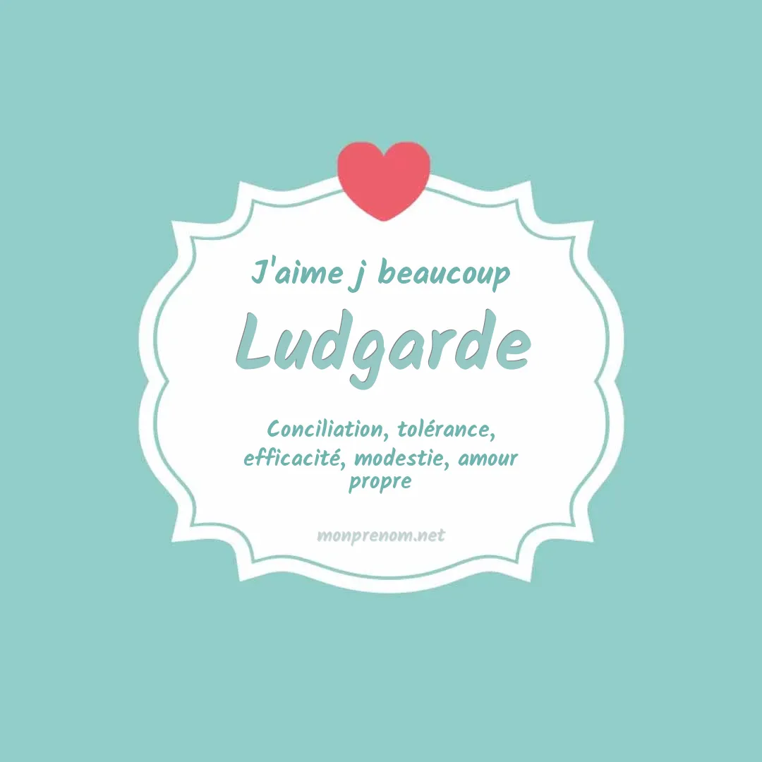 J'aime beaucoup Ludgarde