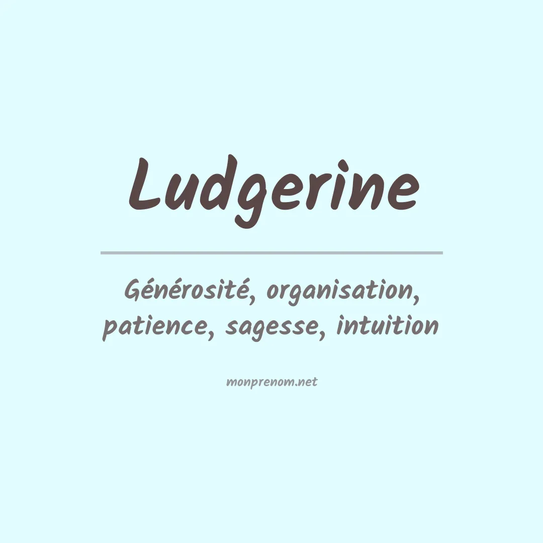 Signification du prénom Ludgerine