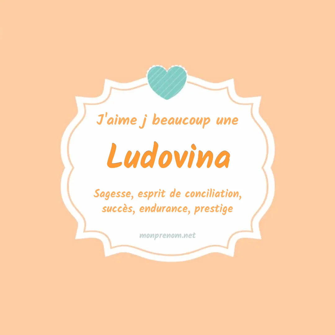 J'aime beaucoup Ludovina
