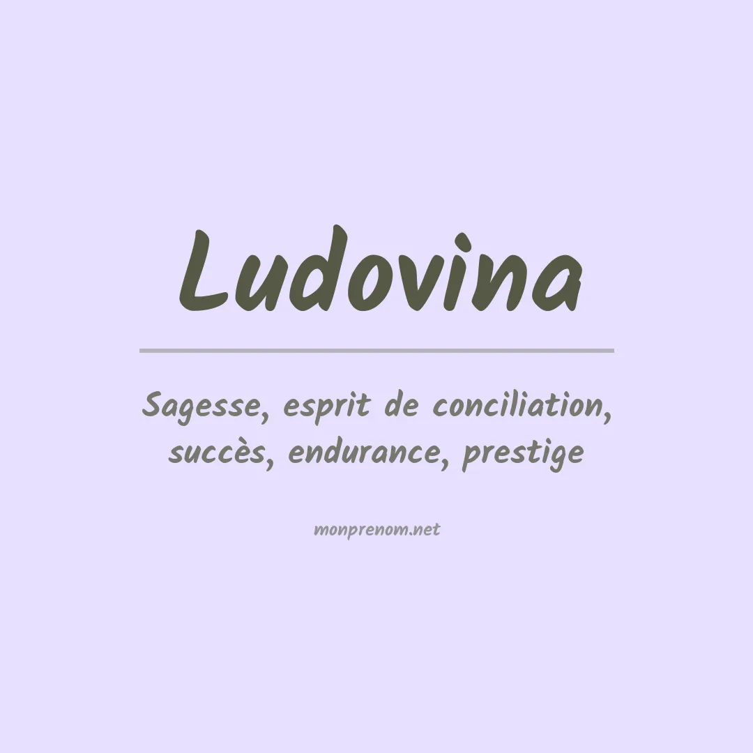 Signification du prénom Ludovina