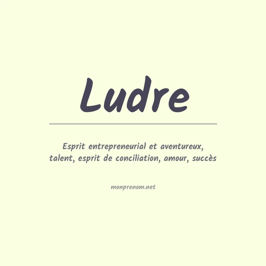 Signification du prénom Ludre