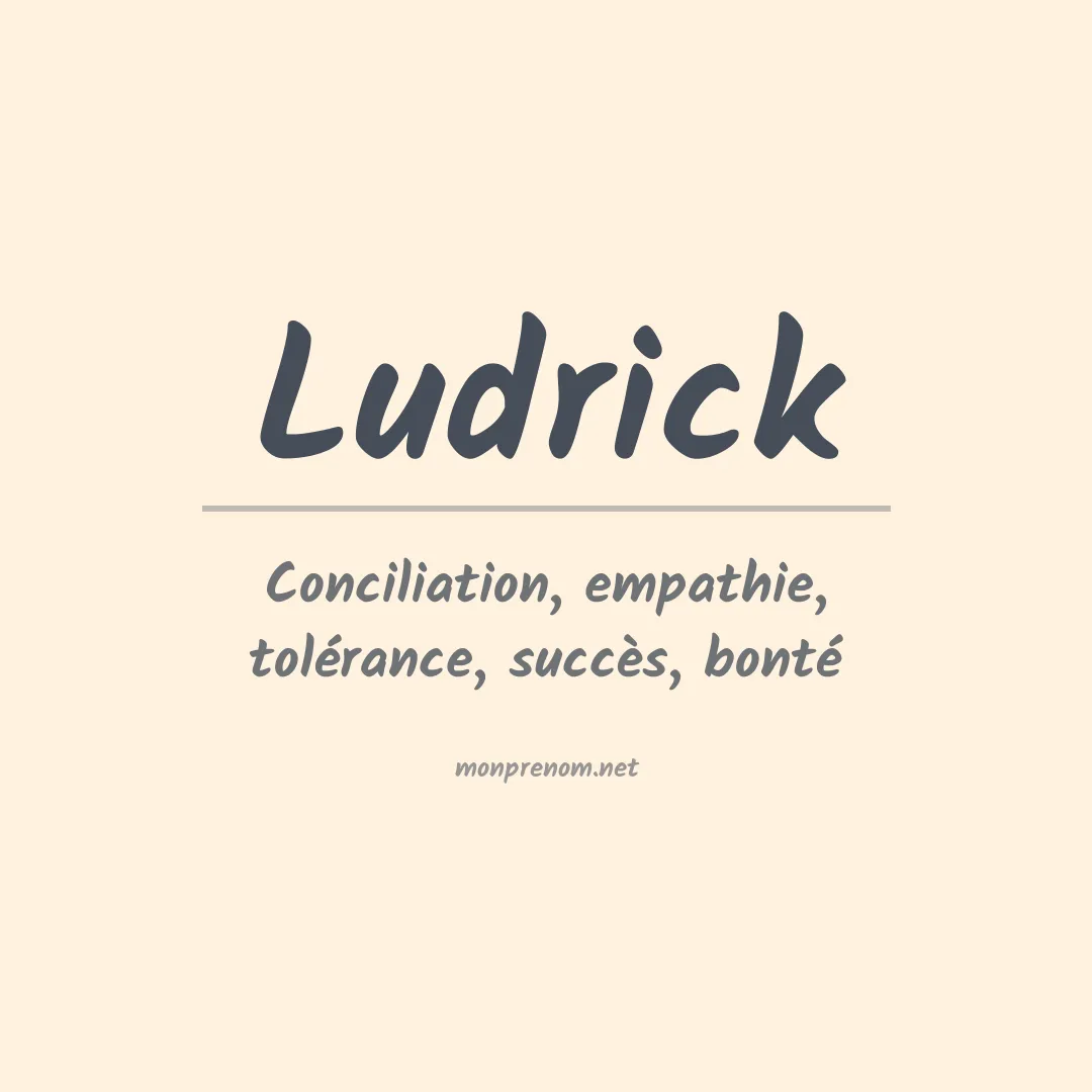 Signification du prénom Ludrick