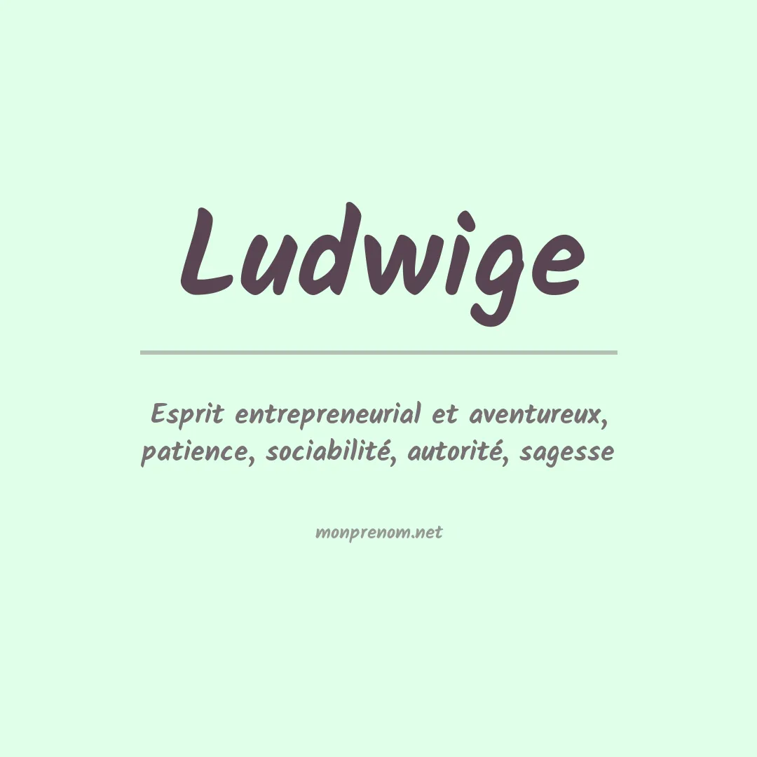 Signification du prénom Ludwige