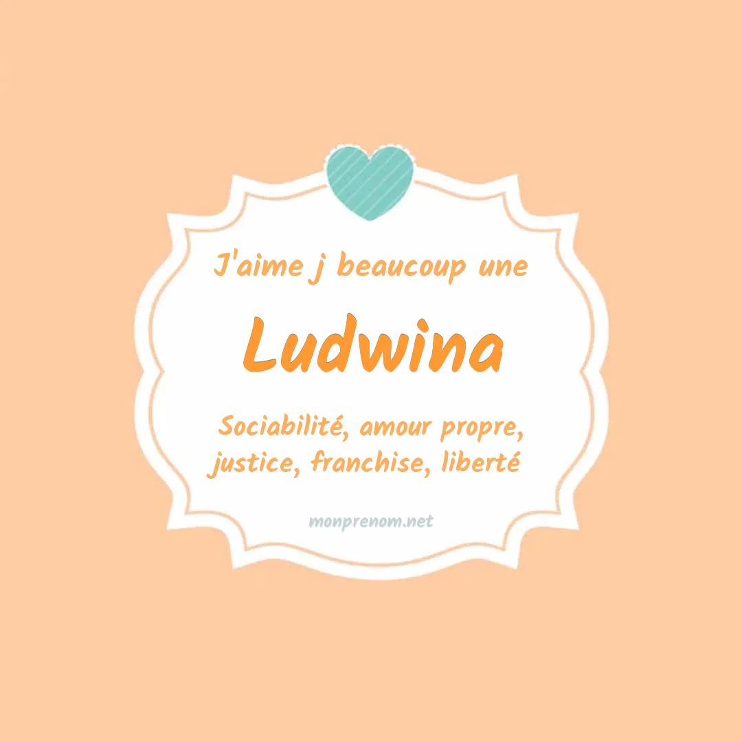 J'aime beaucoup Ludwina