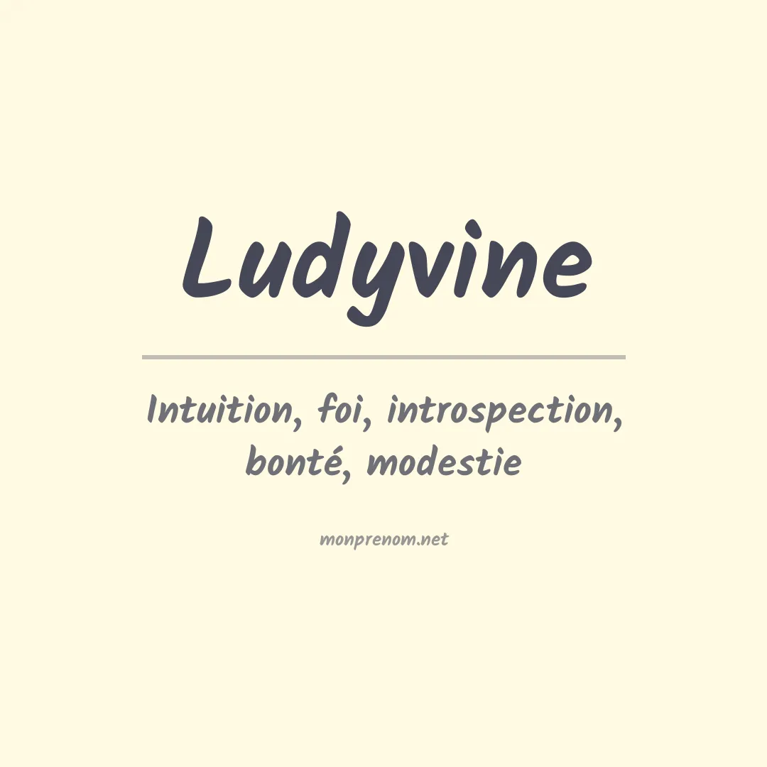 Signification du prénom Ludyvine