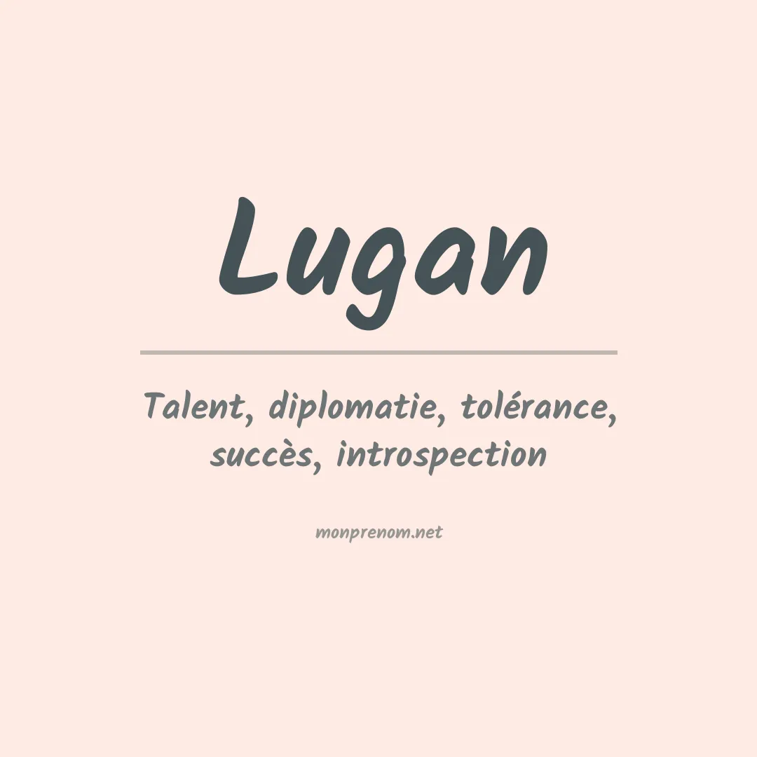 Signification du prénom Lugan