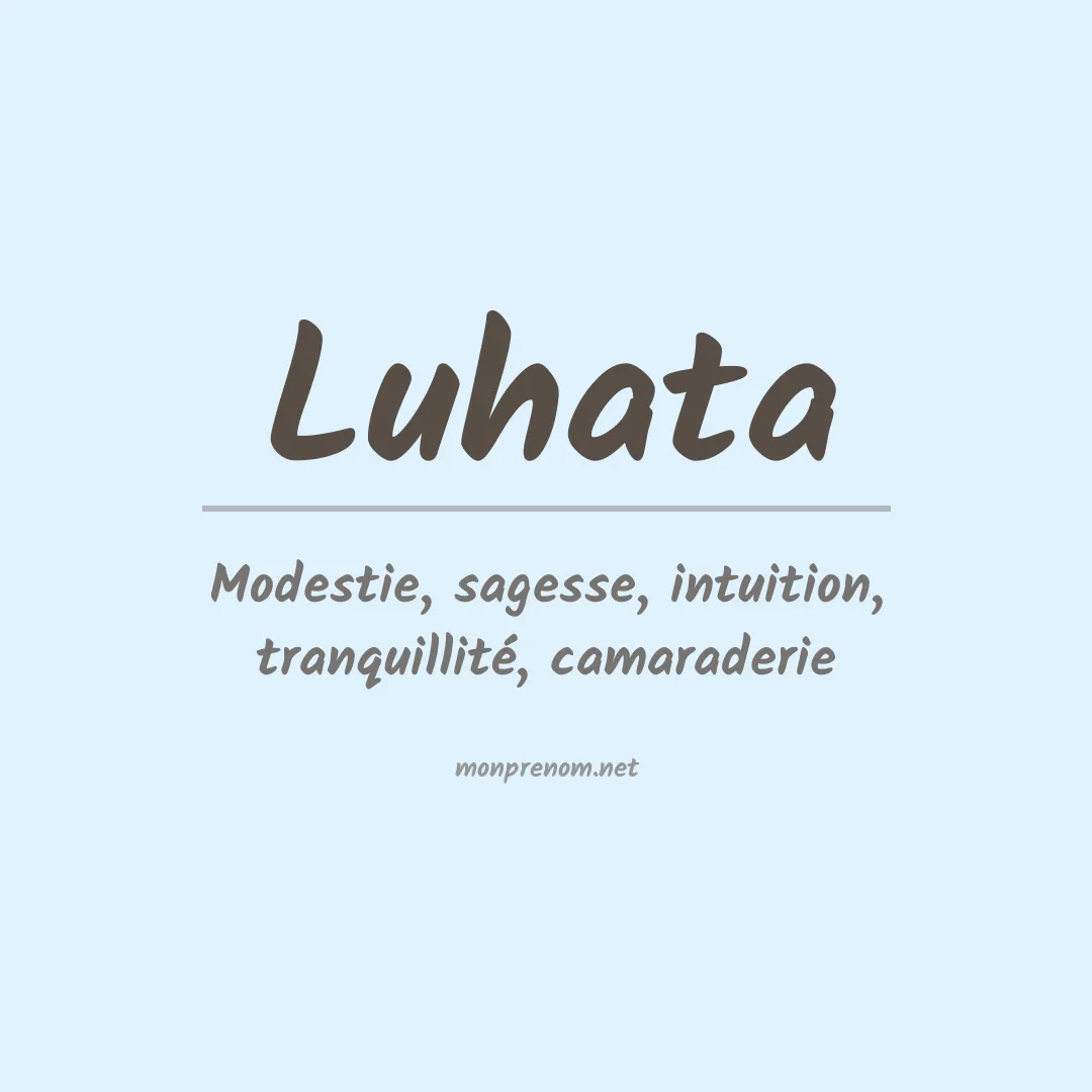 Signification du prénom Luhata
