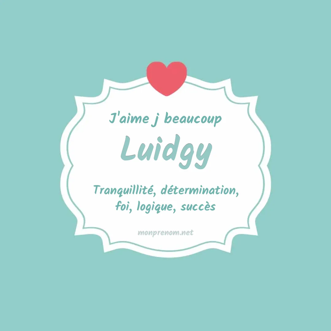J'aime beaucoup Luidgy