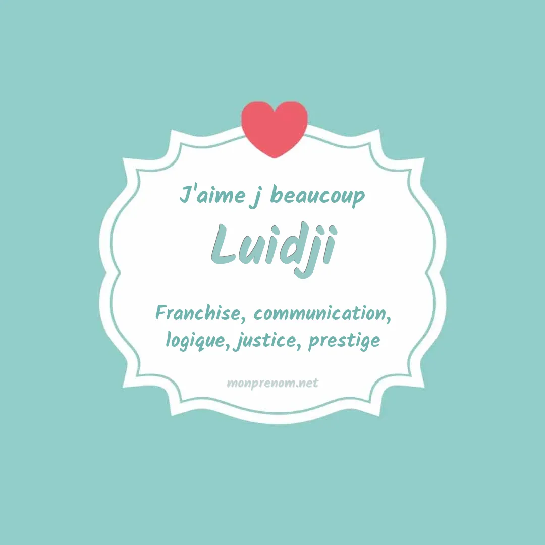 J'aime beaucoup Luidji