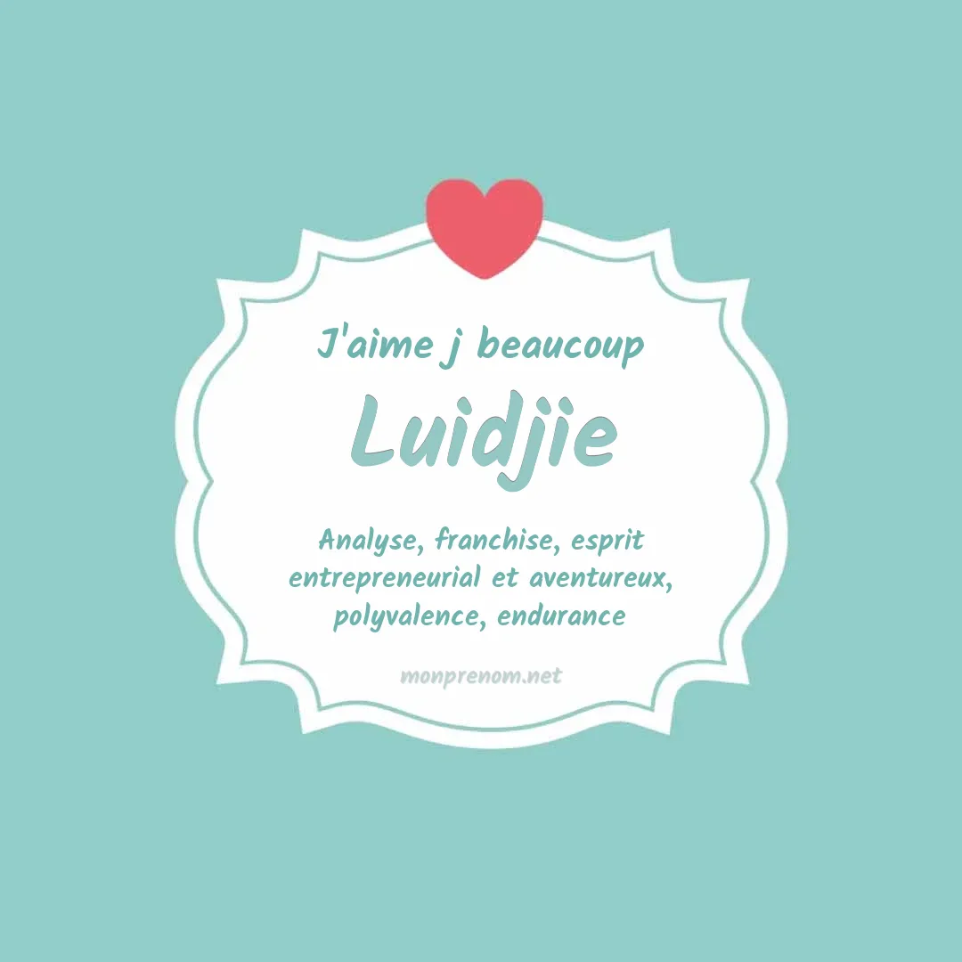 J'aime beaucoup Luidjie