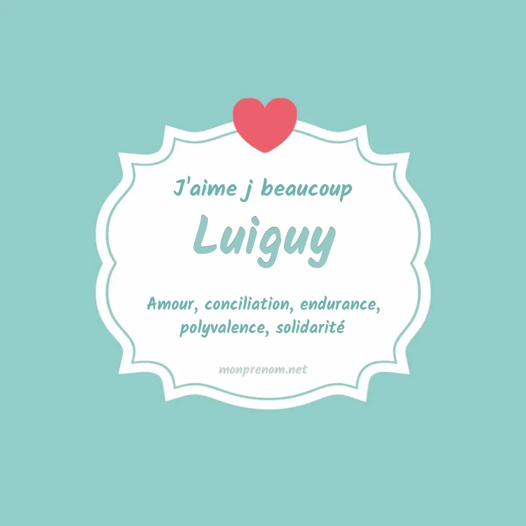 J'aime beaucoup Luiguy