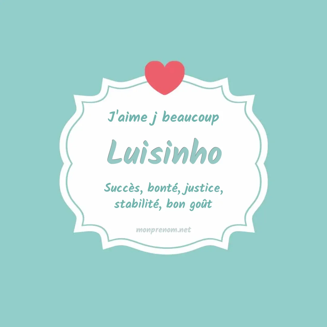 J'aime beaucoup Luisinho