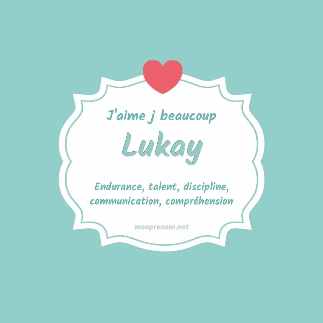 J'aime beaucoup Lukay