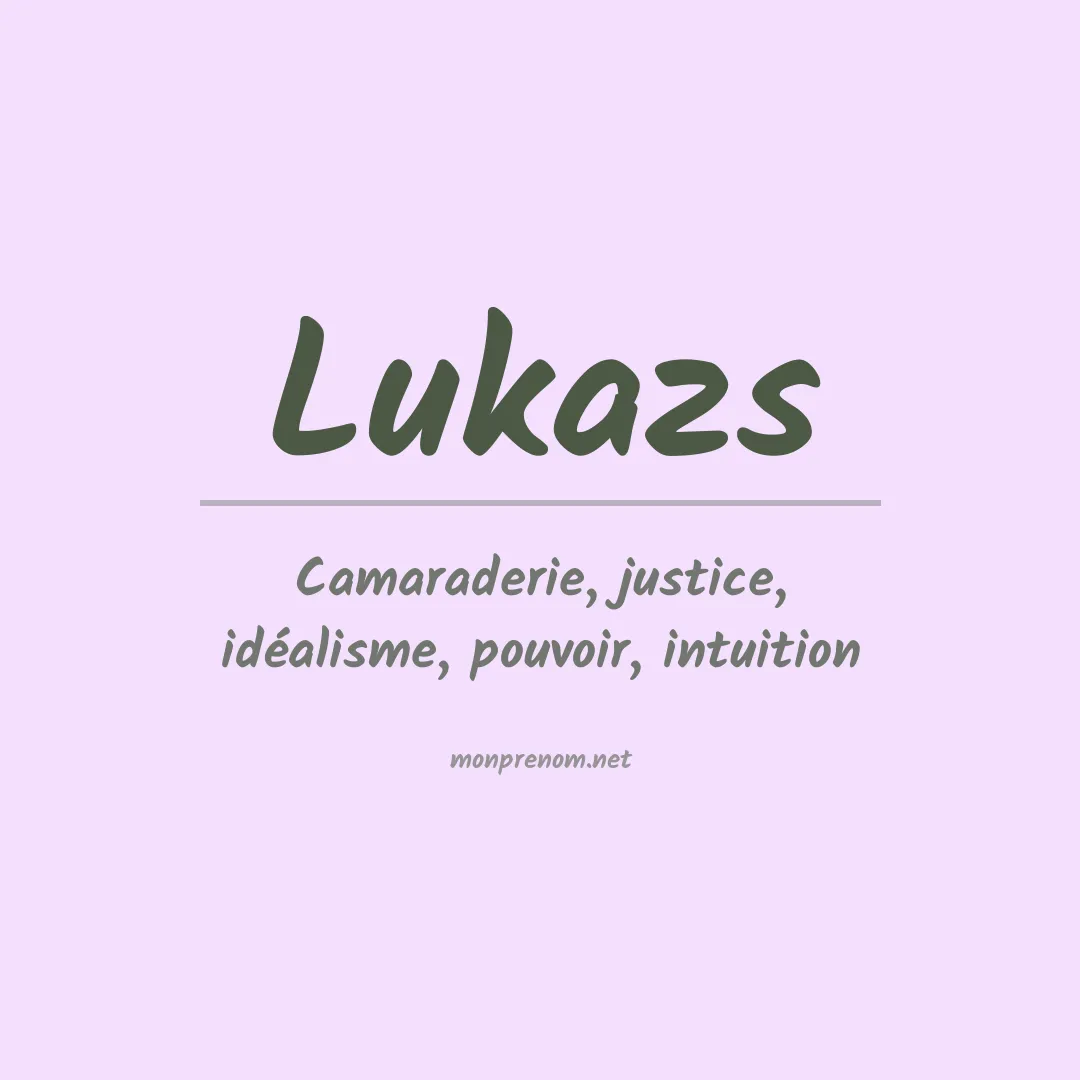 Signification du prénom Lukazs