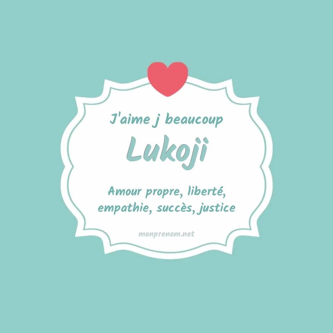 J'aime beaucoup Lukoji
