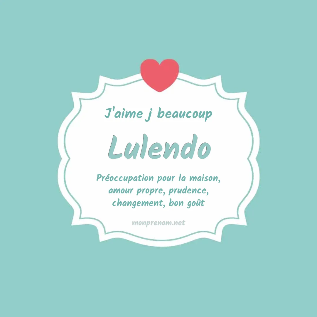 J'aime beaucoup Lulendo