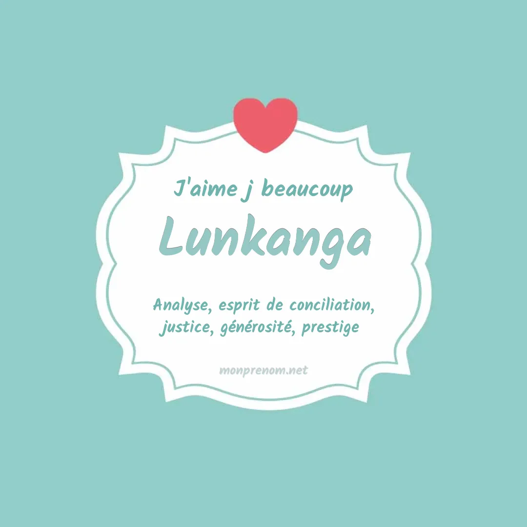 J'aime beaucoup Lunkanga