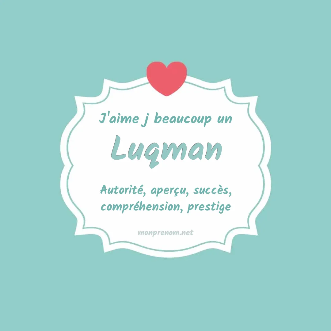J'aime beaucoup Luqman