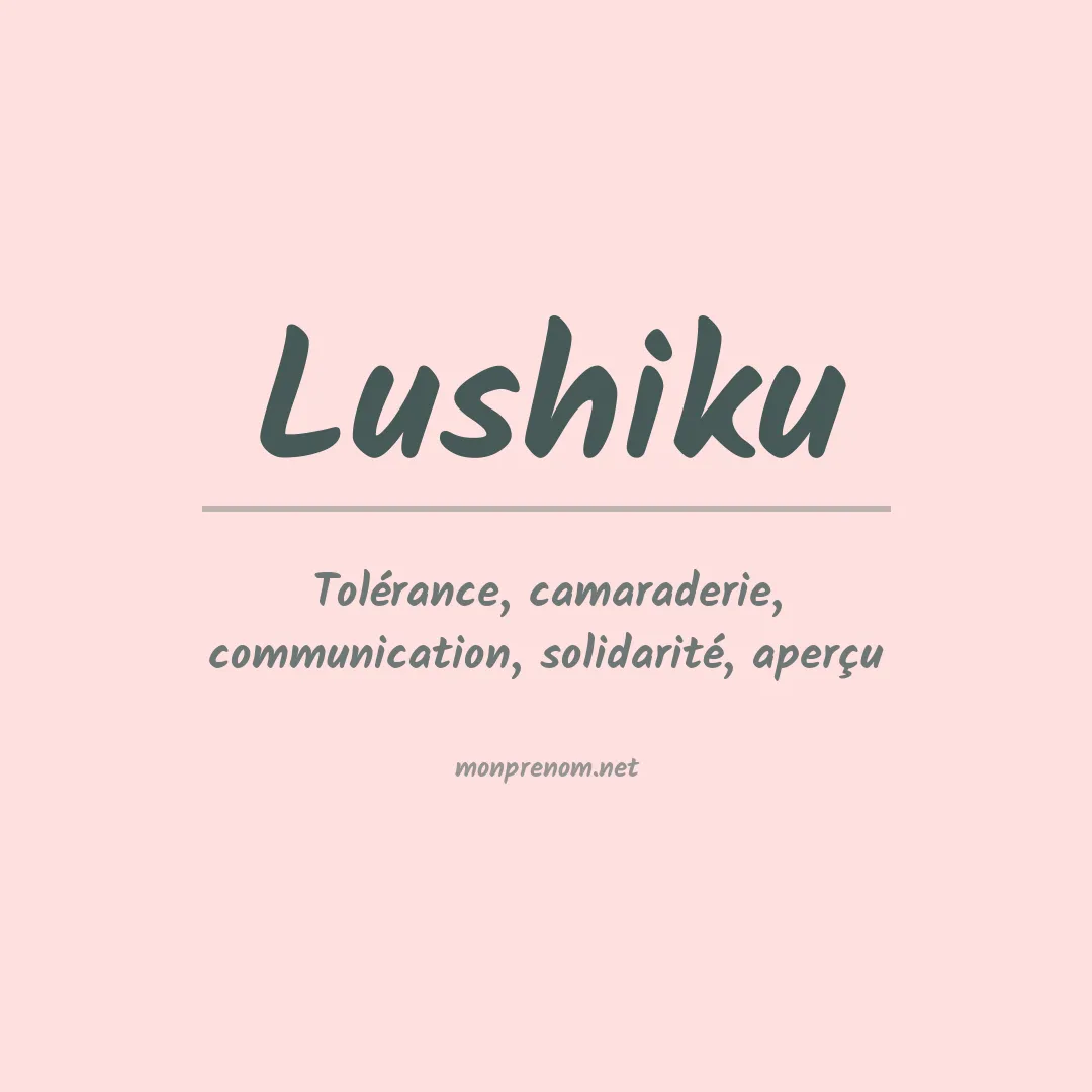 Signification du prénom Lushiku