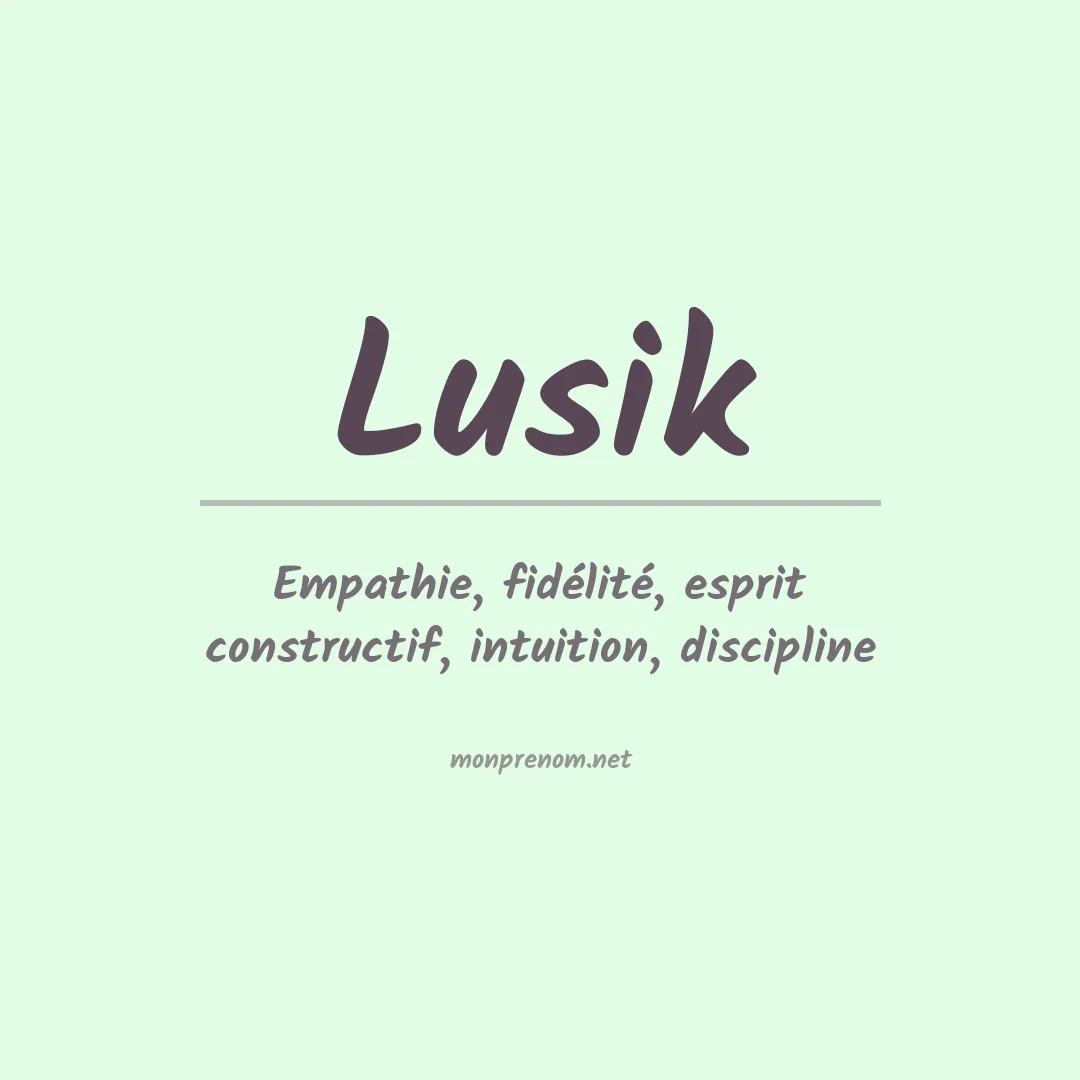 Signification du prénom Lusik