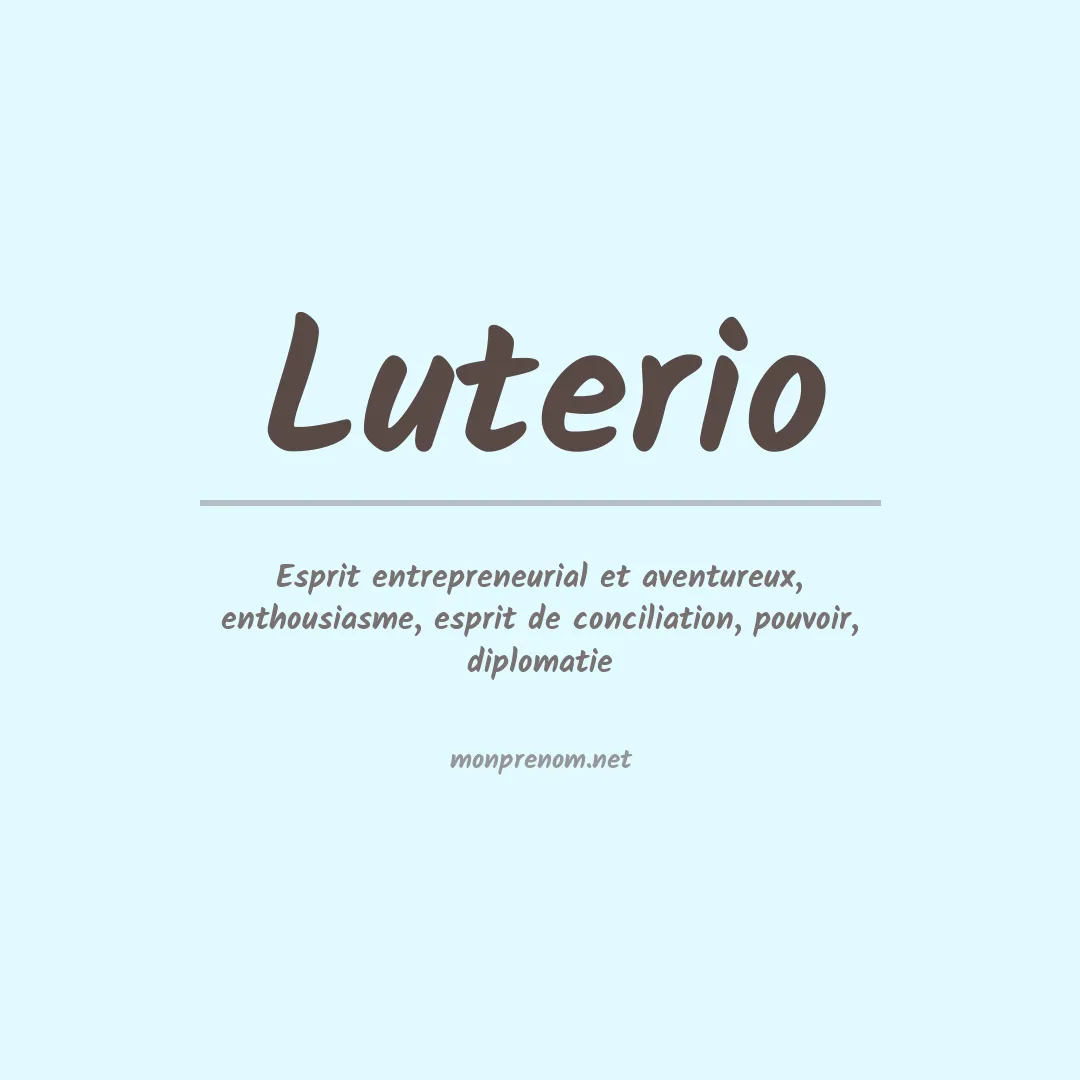 Signification du prénom Luterio