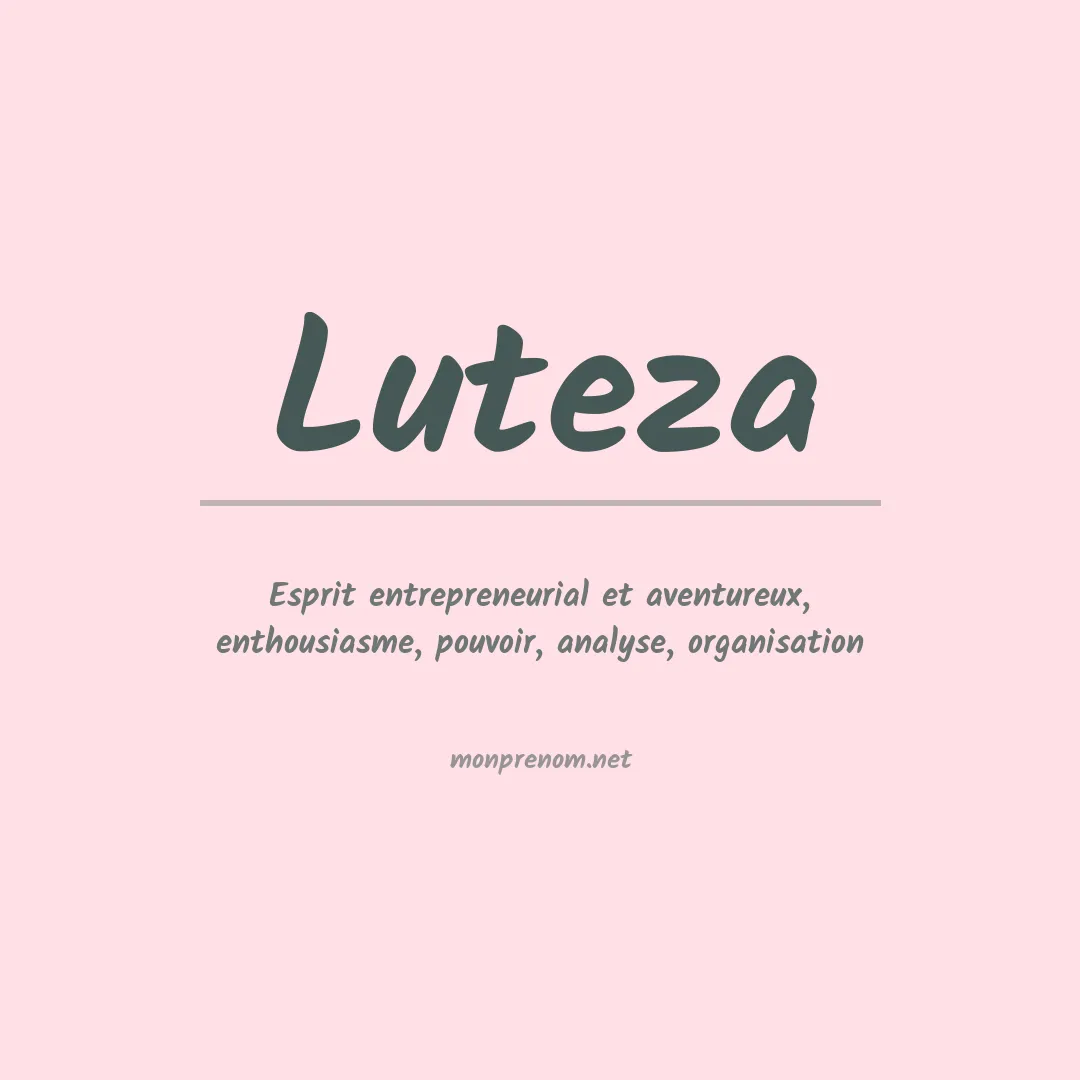 Signification du prénom Luteza