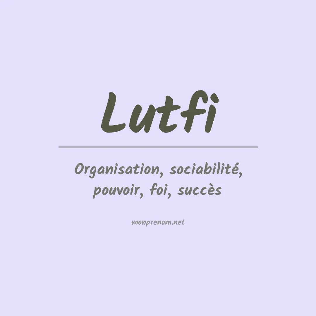 Signification du prénom Lutfi