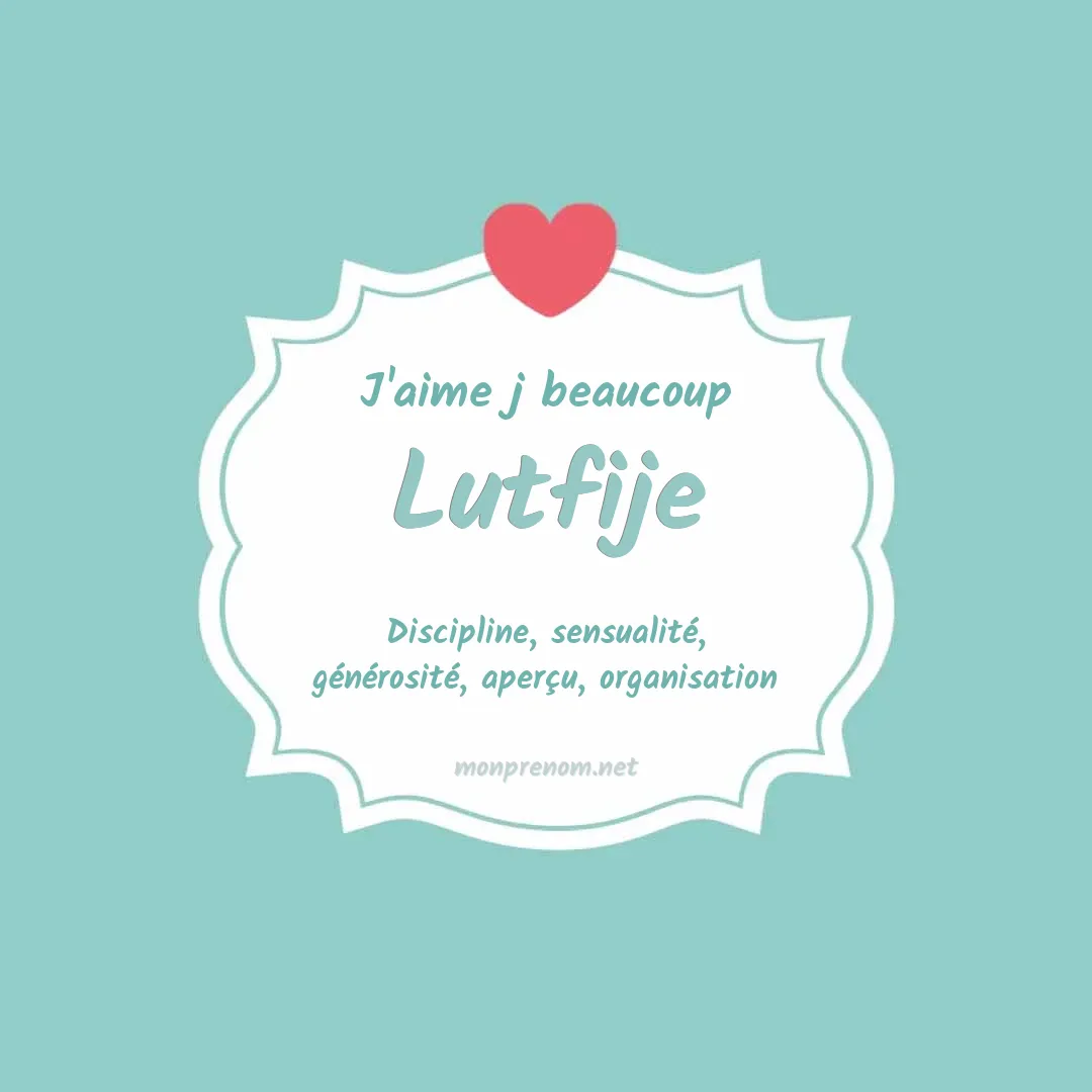 J'aime beaucoup Lutfije