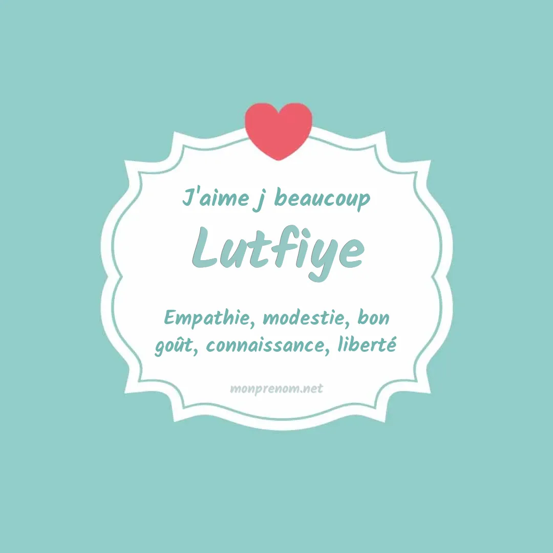 J'aime beaucoup Lutfiye