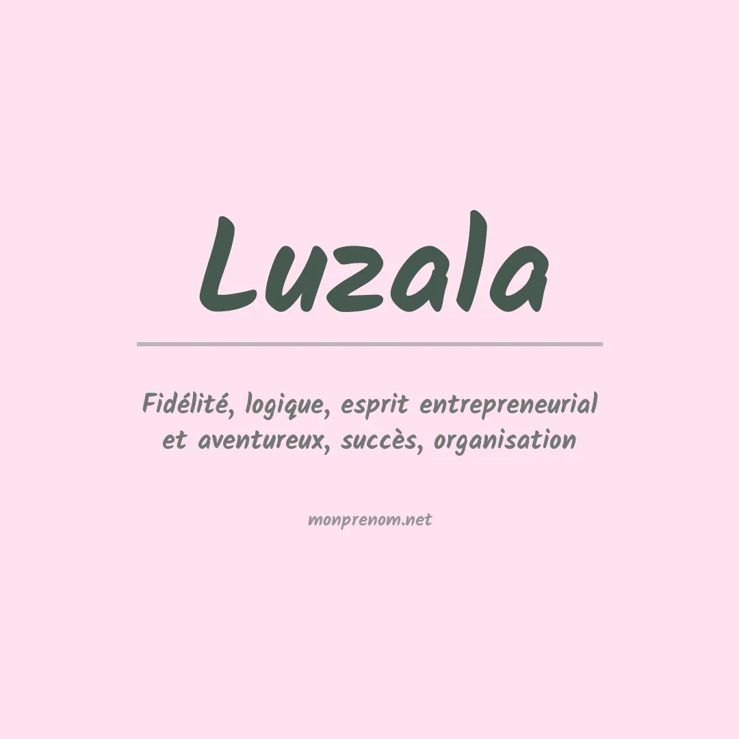 Signification du prénom Luzala