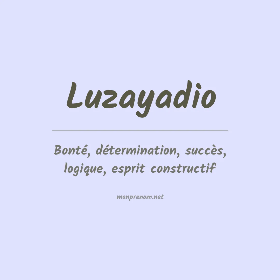 Signification du prénom Luzayadio