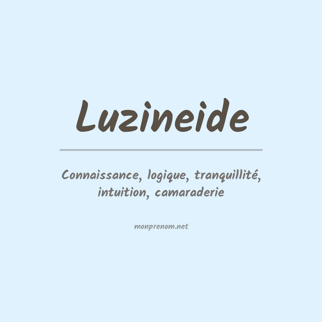 Signification du prénom Luzineide