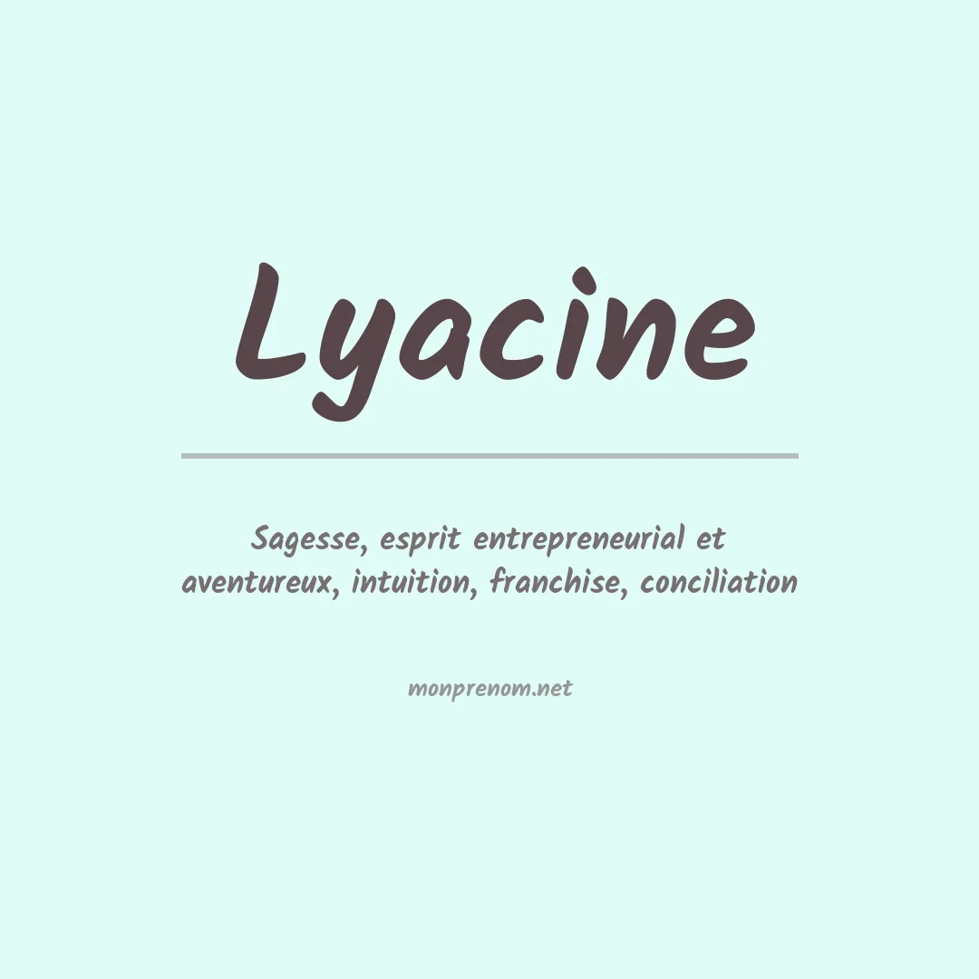 Signification du prénom Lyacine