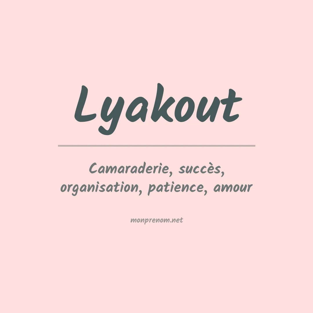 Signification du prénom Lyakout