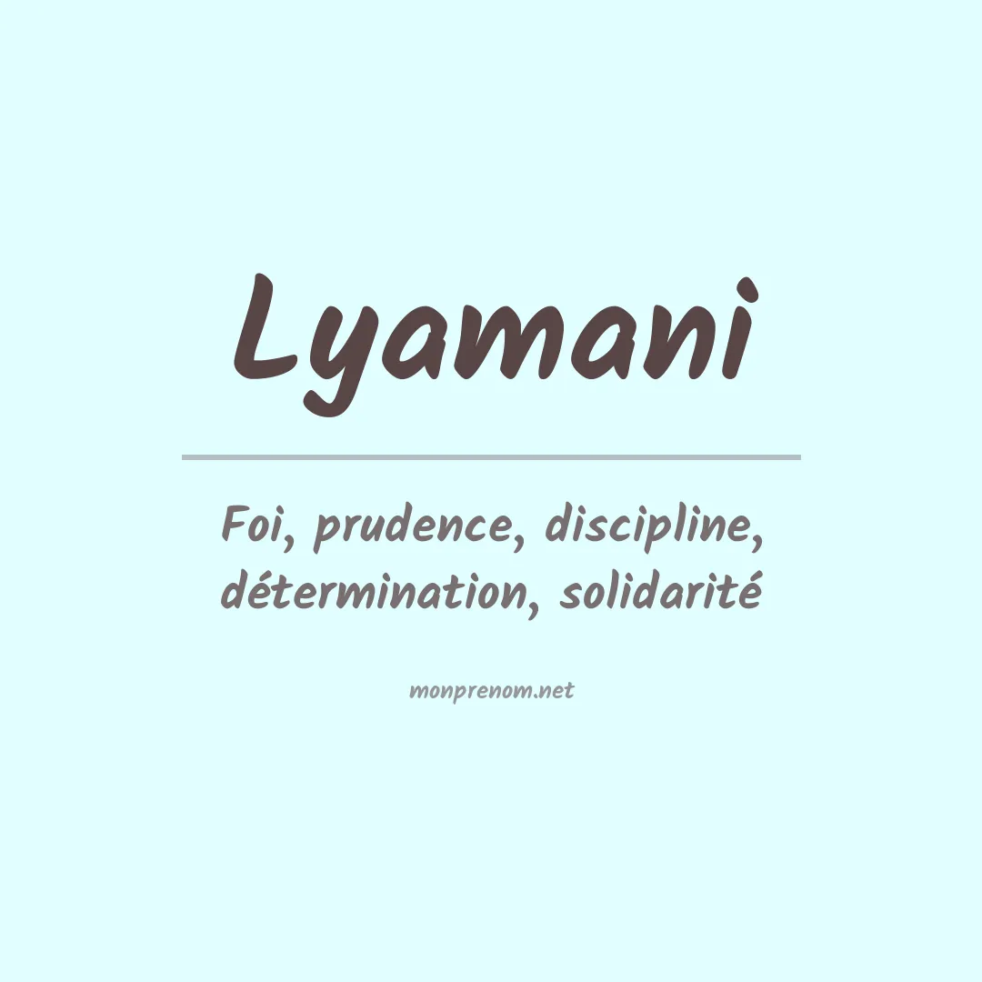 Signification du prénom Lyamani