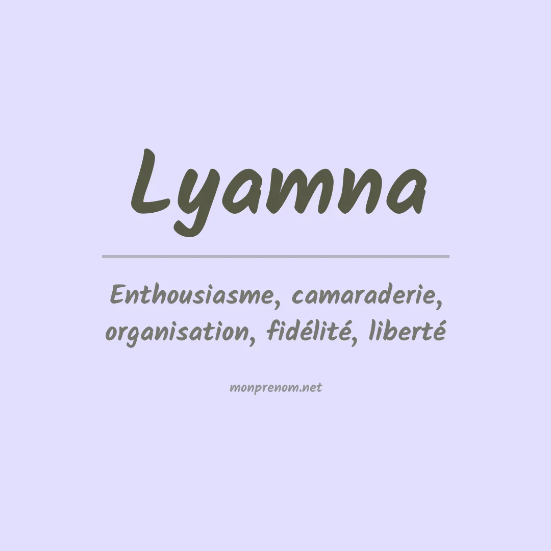 Signification du prénom Lyamna