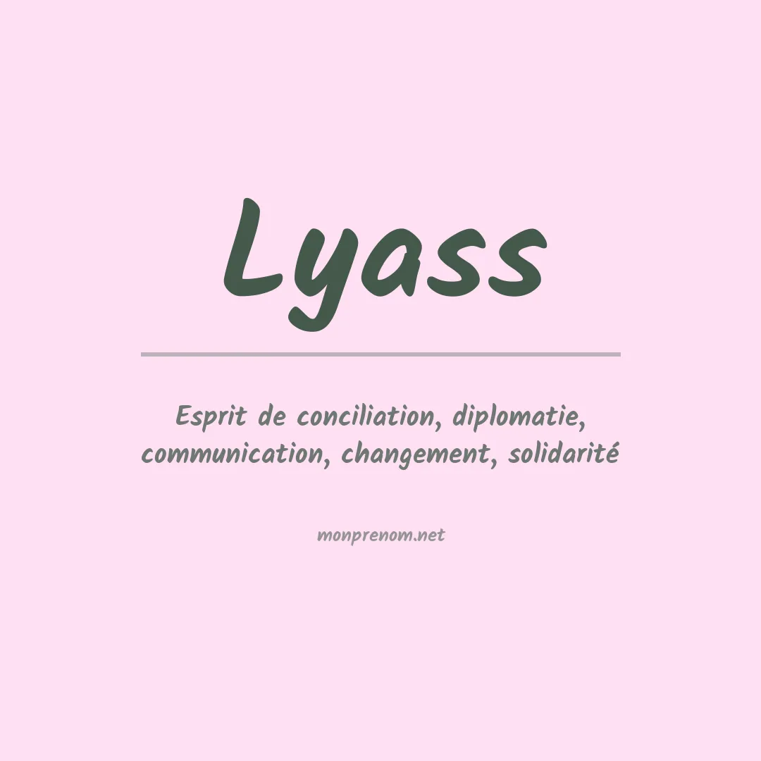 Signification du prénom Lyass
