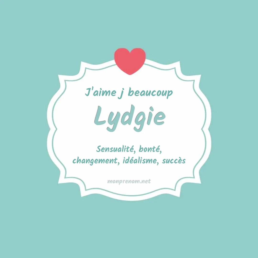 J'aime beaucoup Lydgie