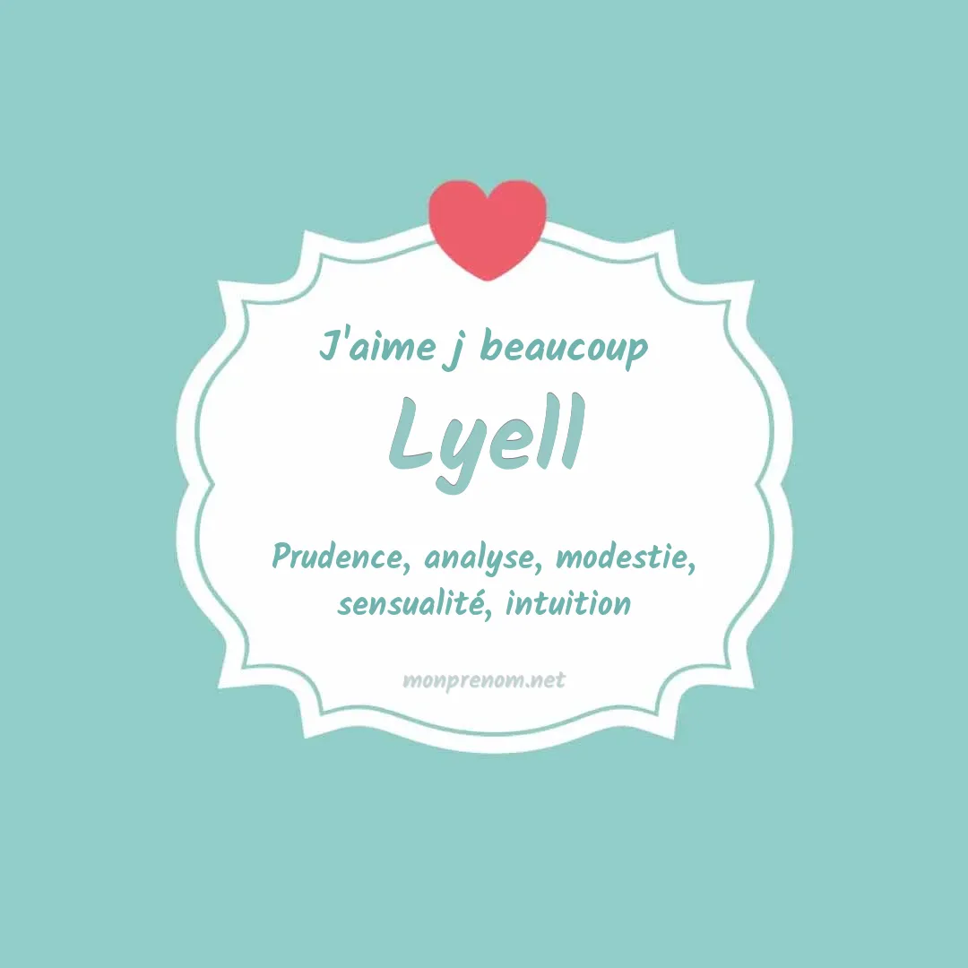J'aime beaucoup Lyell