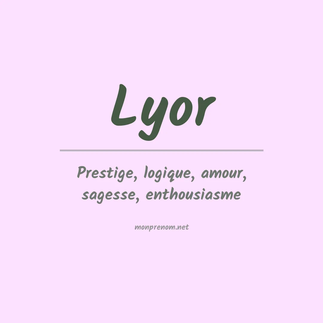 Signification du prénom Lyor